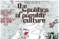 The Politics of Popular Culture The Politics of Popular Culture